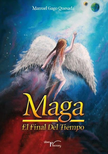 MAGA, EL FINAL DEL TIEMPO, de GAGO QUESADA | portada del libro