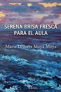 Serena brisa fresca para el aula, de Moya Moya, María Dolores | portada del libro