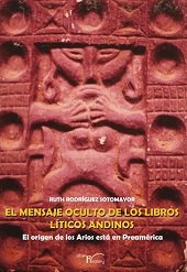 MENSAJE OCULTO DE LOS LIBROS LíTICOS ANDINOS, EL, de RODRíGUEZ SOTOMAYOR, RUTH | portada del libro