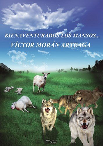 BIENAVENTURADOS LOS MANSOS, de MORáN ARTEAGA | portada del libro