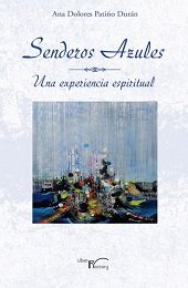 SENDEROS AZULES, de PATIÑO DURAN, ANA DOLORES | portada del libro