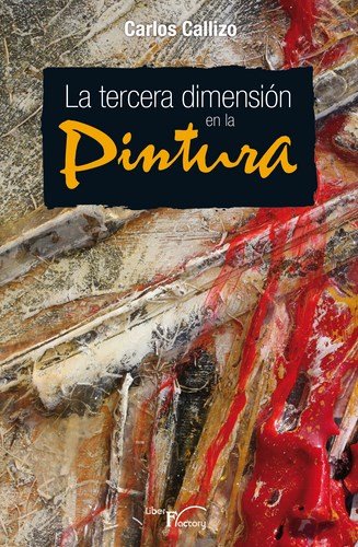 LA TERCERA DIMENSION EN LA PINTURA, de CALLIZO, CARLOS | portada del libro