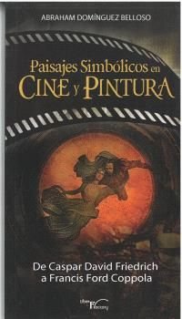 PAISAJES SIMBóLICOS EN CINE Y PINTURA, de DOMíNGUEZ BELLOSO, ABRAHAM | portada del libro