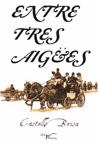 ENTRE TRES AIGUES, de BRISA | portada del libro