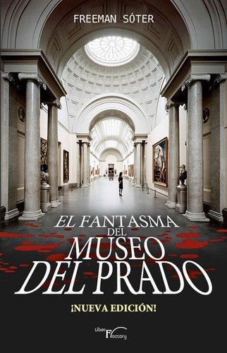 FANTASMA DEL MUSEO DEL PRADO EL, de SOTER, FREEMAN | portada del libro