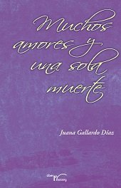 Muchos amores y una sola muerte, de Gallardo Díaz, Juana | portada del libro