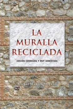 La muralla reciclada, de Martín Moyano, Rafael | portada del libro
