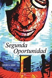 Segunda oportunidad, de Sáez Garrido, Julio A. | portada del libro