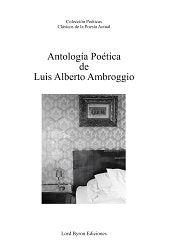 Antología poética de Luis Alberto Ambroggio, de Ambroggio, Alberto | portada del libro