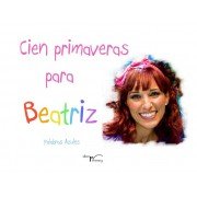 Cien Primaveras para Beatriz, de Anónimo | portada del libro