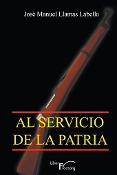 Al servicio de la patria, de Llamas Labella, José Manuel | portada del libro