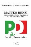 Matteo Renzi, el hombre que ha cambiado la política italiana, de Martín de Santa Olalla, Pablo | portada del libro