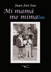 Mi mamá me mimaba, de Isac Sánchez, Juan José | portada del libro