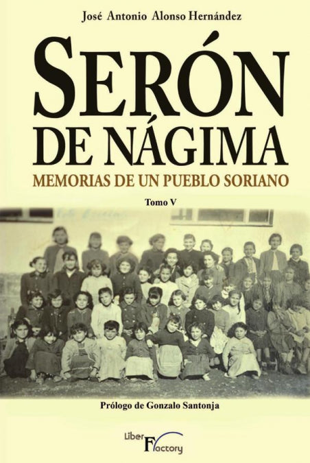 Serón de Nágima. Memorias de un pueblo soriano. TOMO V, de Alonso Hernández, José Antonio | portada del libro