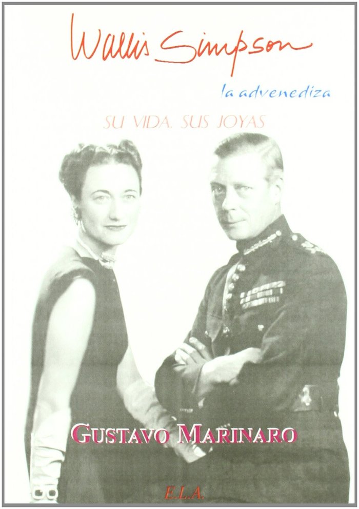 WALLIS SIMPSON, LA ADVENEDIZA, de MARINARO DUPIN, GUSTAVO JORGE | portada del libro
