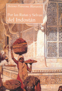 Por las rutas y selvas del Indostán, de PRETOVA BLAVATSKY, HELENA | portada del libro