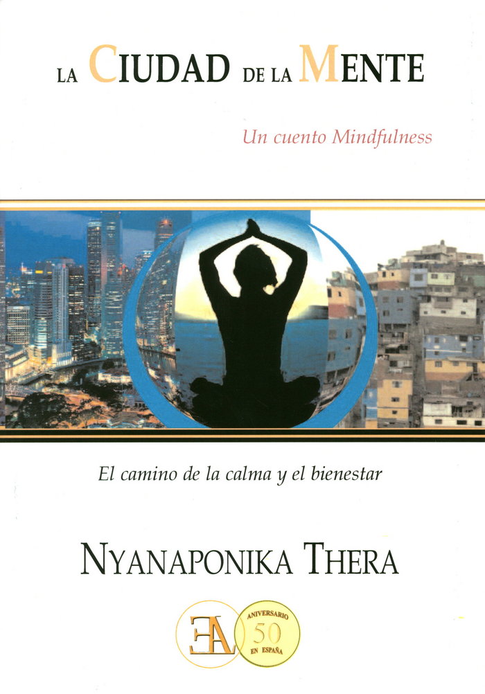 CIUDAD DE LA MENTE, LA, de THERA, NYANAPONIKA | portada del libro