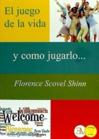 EL JUEGO DE LA VIDA Y COMO JUGARLO, de SCOVEL SHINN, FLORENCE | portada del libro