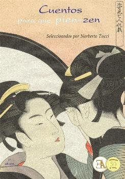 CUENTOS PARA QUE PIEN-ZEN, de TUCCI, NORBERTO | portada del libro