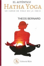 EL AUTÉNTICO HATHA YOGA, de BERNARD, THEOS | portada del libro