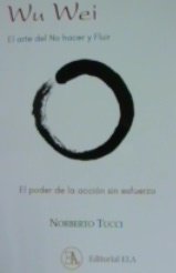 Wu wei. El arte del no hacer y fluir, de TUCCI ROMERO, NORBERTO | portada del libro