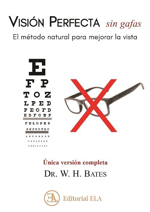 VISIÓN PERFECTA SIN GAFAS, de BATES, DR. WILLIAN HORATIO | portada del libro