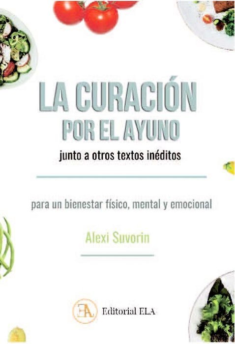 LA CURACION POR EL AYUNO JUNTO A OTROS TEXTOS INEDITOS, de SUVORIN, ALEXI | portada del libro