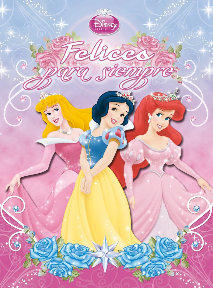 Princesas. Felices para siempre, de Disney | portada del libro