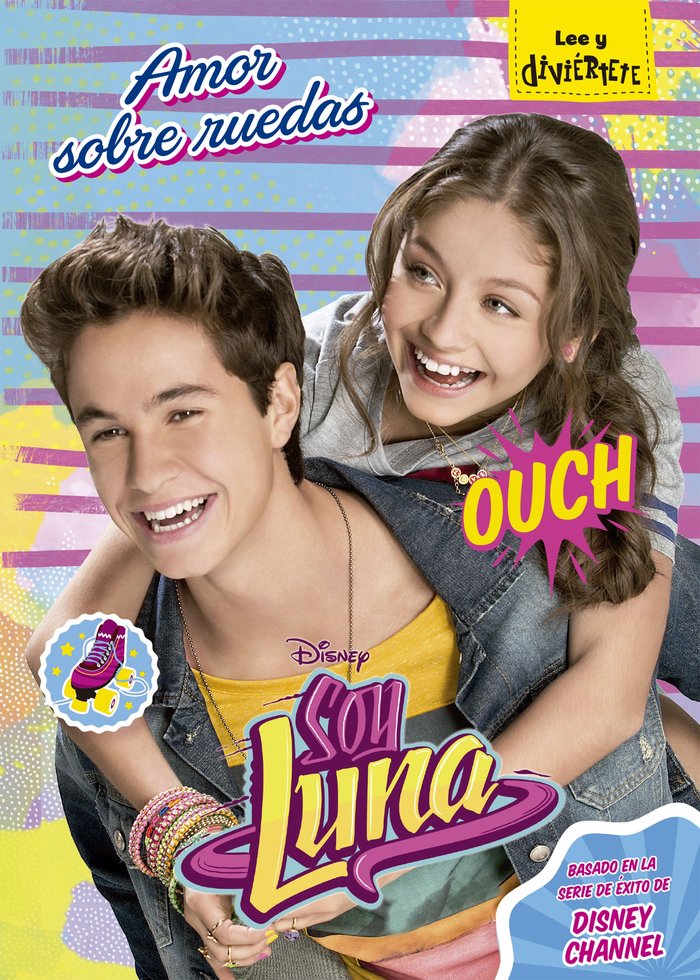 Soy Luna. Amor sobre ruedas, de Disney | portada del libro
