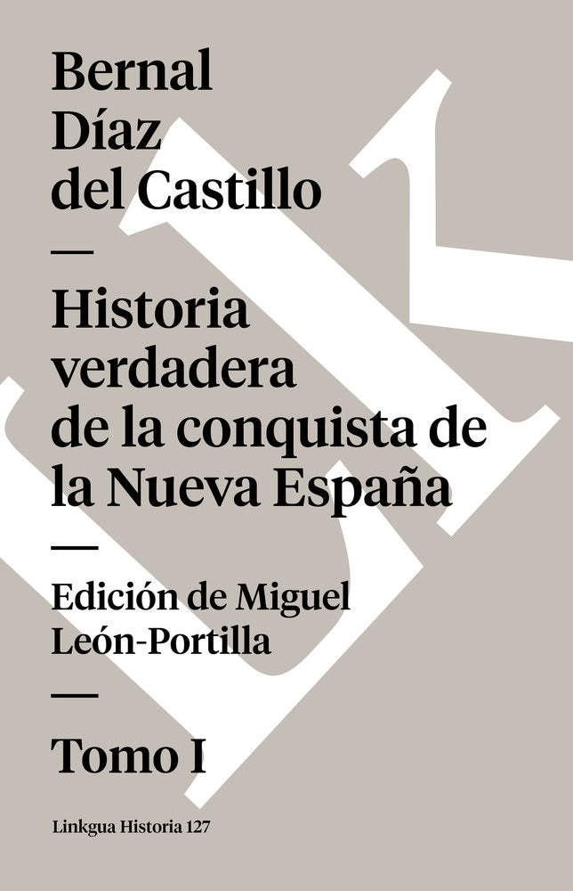 HISTORIA VERDADERA DE LA CONQUISTA DE LA NUEVA ESPAÑA I, de Díaz del Castillo, Bernal | portada del libro