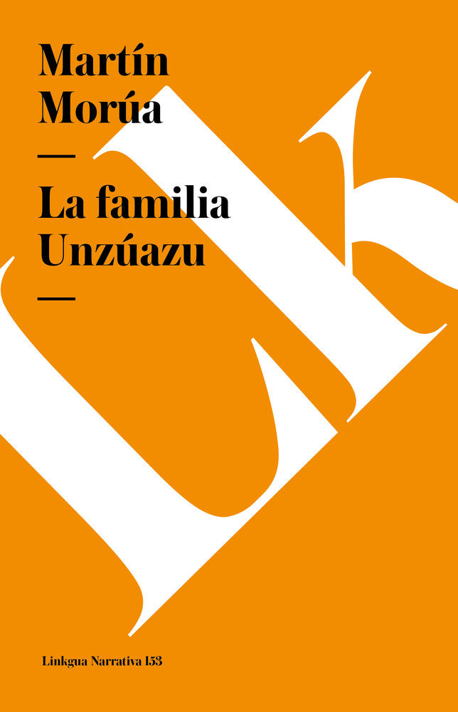 FAMILIA UNZUAZU, LA, de Morúa, Martín | portada del libro