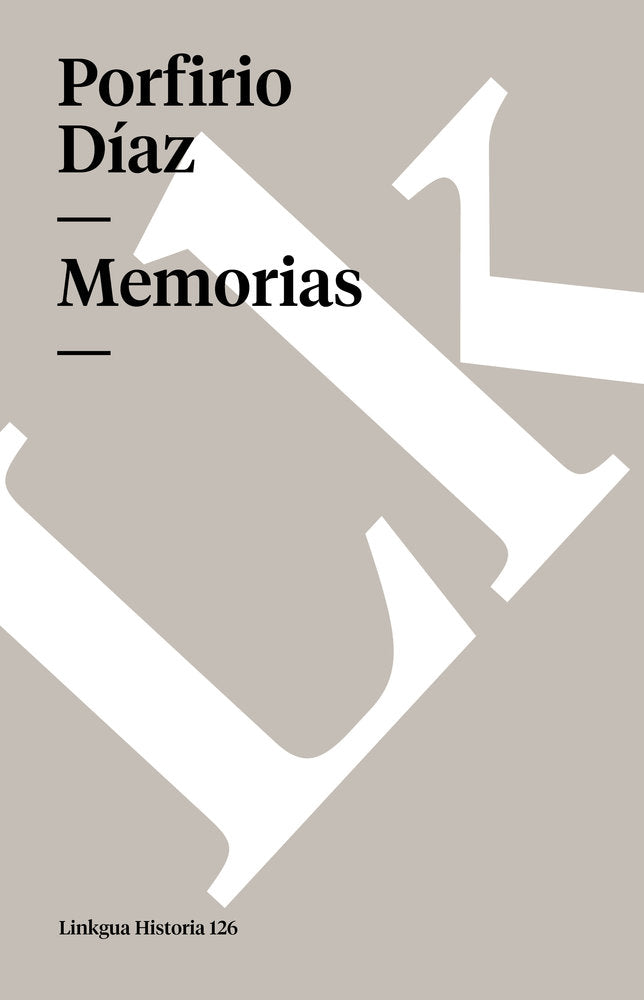 MEMORIAS, de Díaz, Porfirio | portada del libro