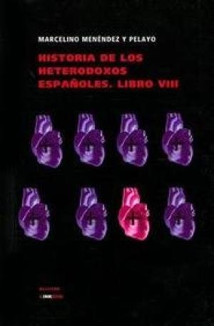 HISTORIA DE LOS HETERODOXOS ESPAÑOLES VIII, de MENENDEZ Y PELAYO, MARCELINO | portada del libro
