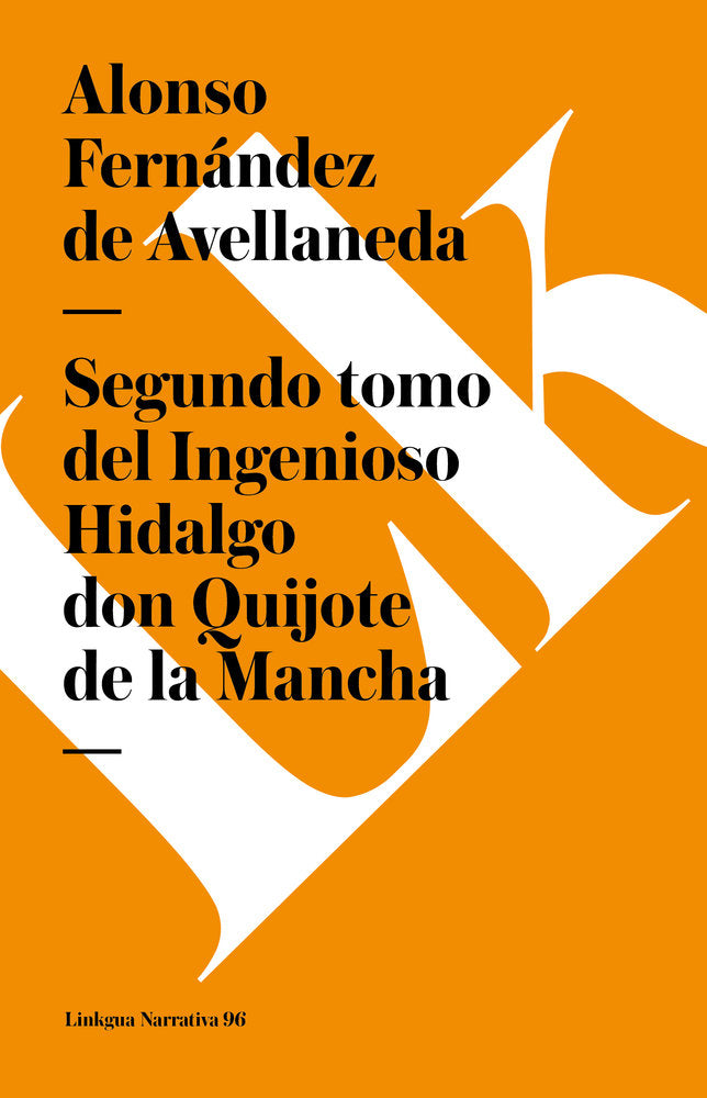 SEGUNDO TOMO DEL INGENIOSO HIDALGO DON QUIJOTE DE LA-MANCHA, de Fernández de Avellaneda, Alonso | portada del libro