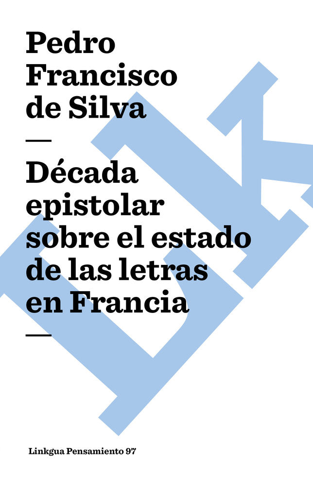 DECADA EPISTOLAR SOBRE EL ESTADO DE LAS LETRAS EN FRANCIA, de de Silva, Francisco María | portada del libro