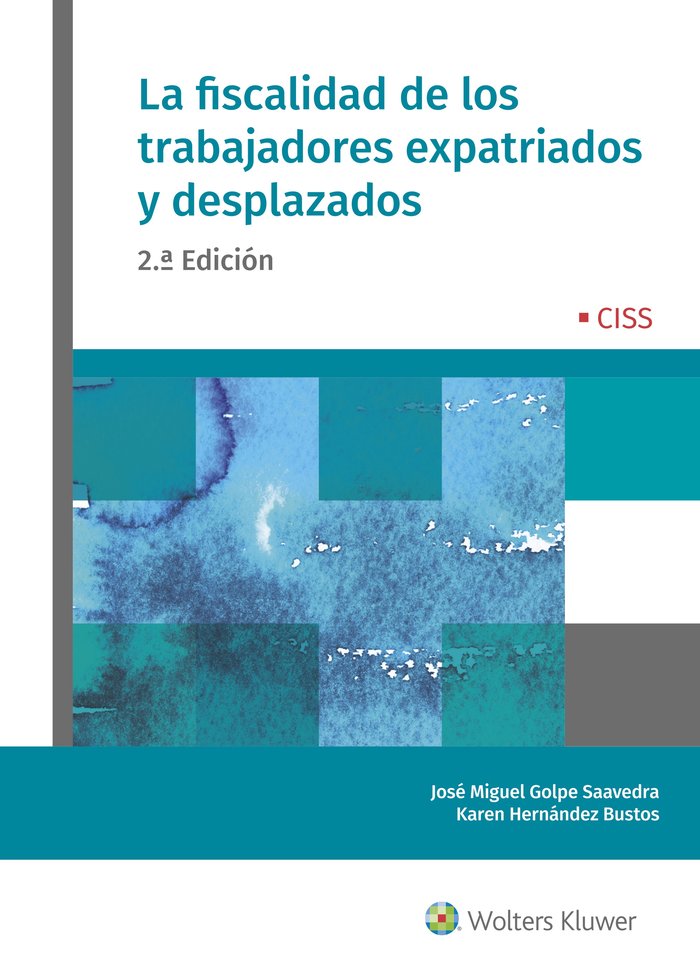 La fiscalidad de los trabajadores expatriados y desplazados (2.ª Edición), de Golpe Saavedra, José Miguel | portada del libro
