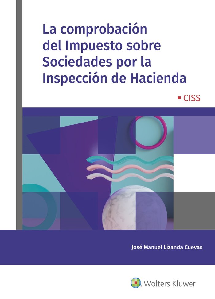 La comprobación del Impuesto sobre Sociedades por la Inspección de Hacienda, de Lizanda Cuevas, José Manuel | portada del lib