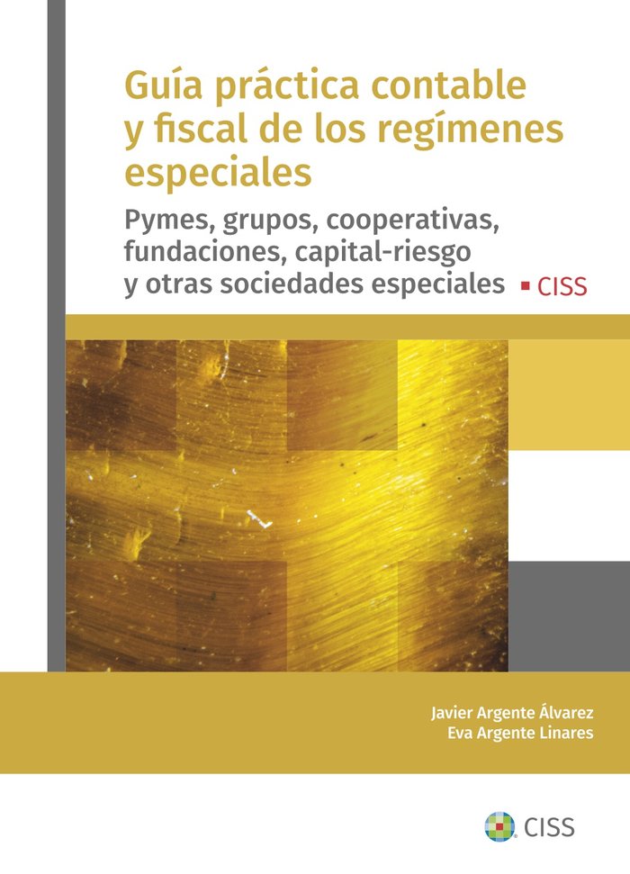 GUIA PRACTICA CONTABLE Y FISCAL DE LOS REGIMENES ESPECIALES, de ARGENTE ALVAREZ, JAVIER | portada del libro