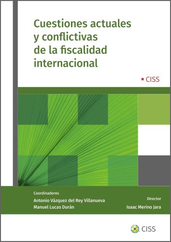 CUESTIONES ACTUALES Y CONFLICTIVAS DE LA FISCALIDAD INTERNACIONAL, de ISAAC MERINO JARA | portada del libro