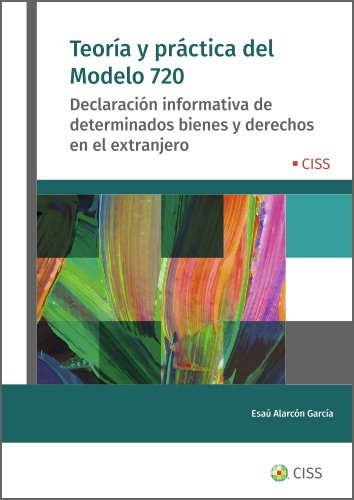 TEORIA Y PRACTICA DEL MODELO 720, de ALARCON GARCIA, ESAU | portada del libro