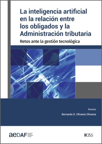 LA INTELIGENCIA ARTIFICIAL EN LA RELACION ENTRE LOS OBLIGADOS Y LA ADMINISTRACIO | portada del libro