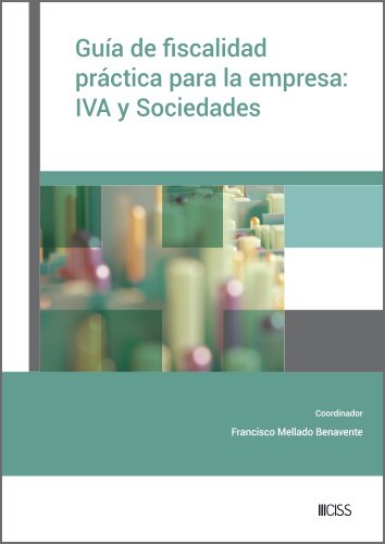 GUIA DE FISCALIDAD PRACTICA PARA LA EMPRESA: IVA Y SOCIEDADE | portada del libro
