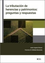 LA TRIBUTACION DE HERENCIAS Y PATRIMONIOS: PREGUNTAS Y RESPUESTAS, de ARGENTE ALVAREZ, JAVIER | portada del libro