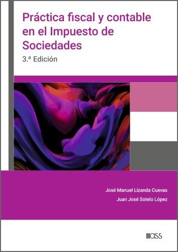 PRACTICA FISCAL Y CONTABLE EN EL IMPUESTO SOBRE SOCIEDADES, de JOSE MANUEL LIZANDA CUEVAS#MARTA VANCELL | portada del libro