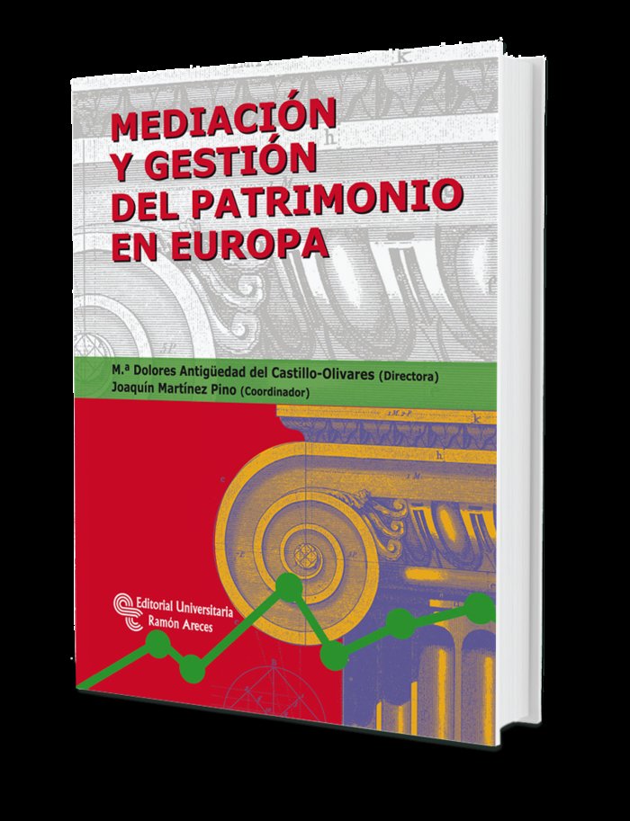 Mediación y gestión del patrimonio en Europa, de Antigüedad del Castillo-Olivares, María Dolores | portada del libro