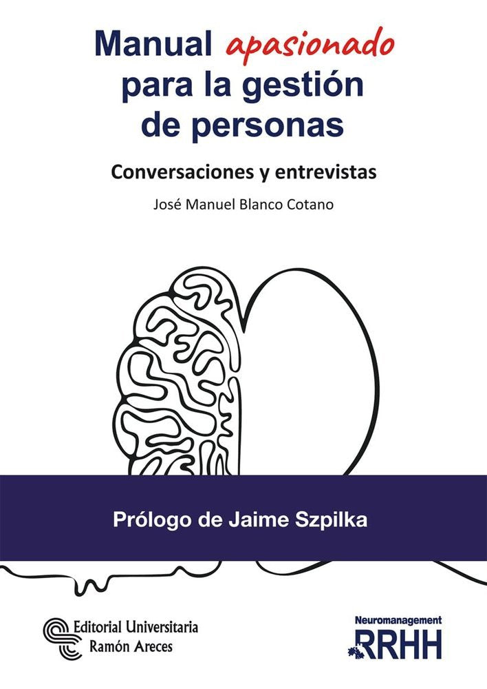 Manual apasionado para la gestión de personas. Conversacione, de , Blanco Cotano, José Manuel | portada del libro