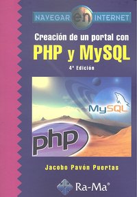 Creación de un portal con PHP y MySQL. 4ª edición, de Pavon Puertas, Jacobo | portada del libro