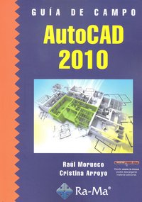 Guía de campo de AutoCAD 2010, de Morueco Gomez, Raúl | portada del libro