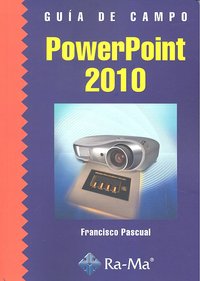 Guía de Campo de PowerPoint 2010, de Pascual Gonzalez, Francisco | portada del libro