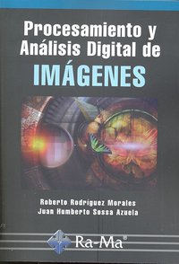 Procesamiento y Análisis Digital de Imágenes, de Sossa Azuela, Juan Humberto | portada del libro